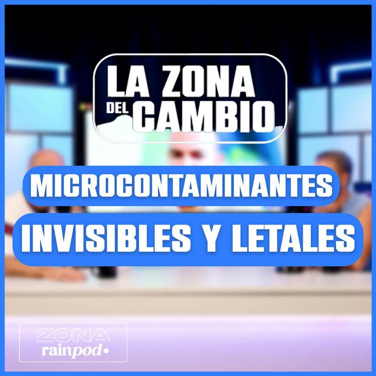 cover art for PABLO LARA nos lo cuenta TODO sobre los MICROCONTAMINANTES | La Zona Del Cambio #3