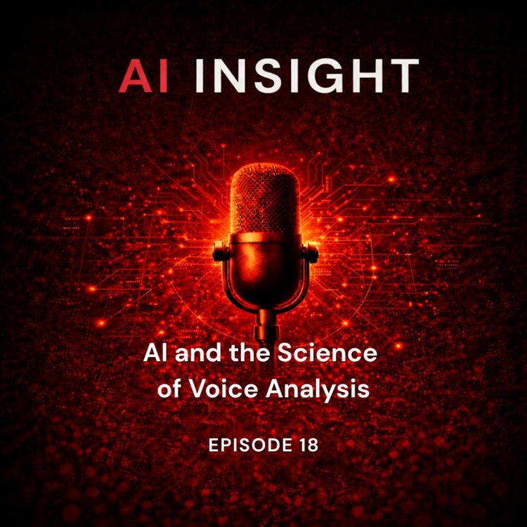 cover art for AI Insight — Episode 18: AI and the Science of Voice Analysis