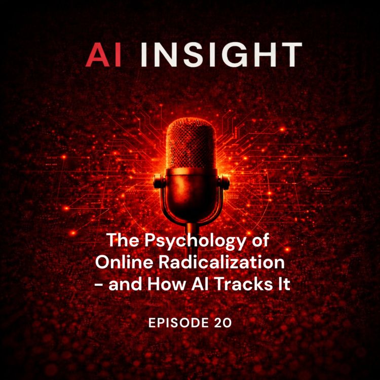 cover art for AI Insight — Episode 20: The Psychology of Online Radicalization