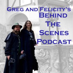 cover art for Greg and Felicity’s Behind The Scenes Podcast