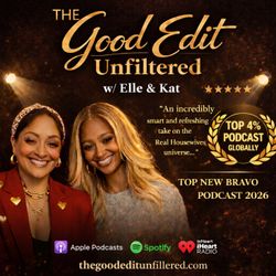 cover art for The Good Edit x Bravo Recs: Real Housewives & Reality TV Editing Unfiltered