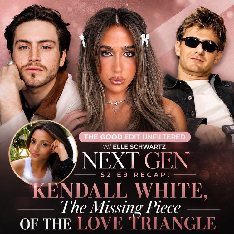 cover art for Kendall White, The Missing Piece of the Love Triangle | Next Gen S2 E9 Recap Cast Analysis Deep Dive