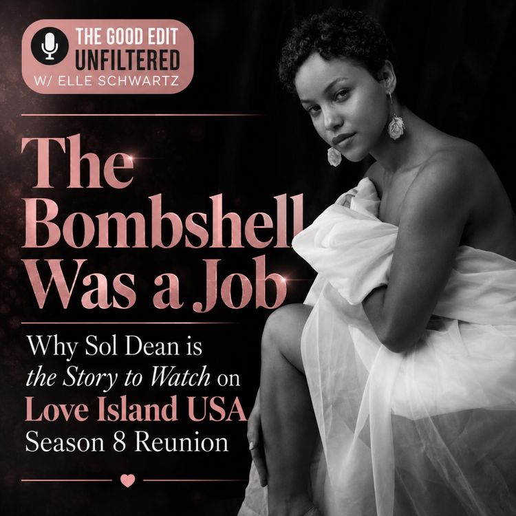 cover art for The Bombshell Was a Job: Sol Dean and the Love Island USA Season 8 Reunion