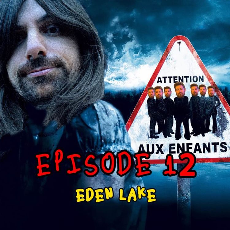 cover art for S01E12 - Eden Lake (ouais on a pas de jeu de mot cette fois)