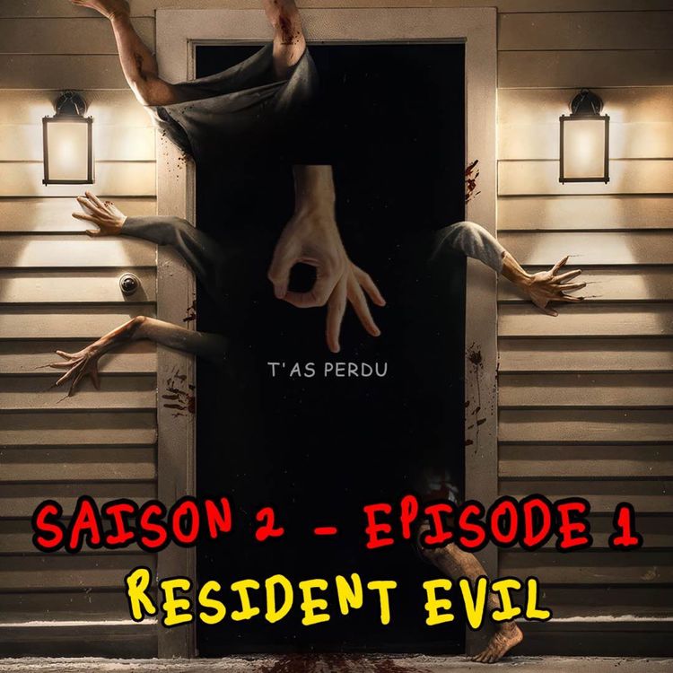 cover art for S02E01 - ON NE NOUS ATTENDAIT PLUS (Pas) ! On revient et on parle de Resident Evil !