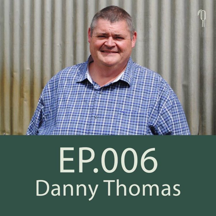 cover art for Danny Thomas, Australia's leading agricultural real estate agent | Ep. 006