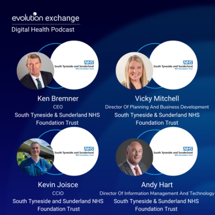 cover art for Evo Digital Health #195 - South Tyneside And Sunderland NHS Foundation Trust – Digital Transformation Journey
