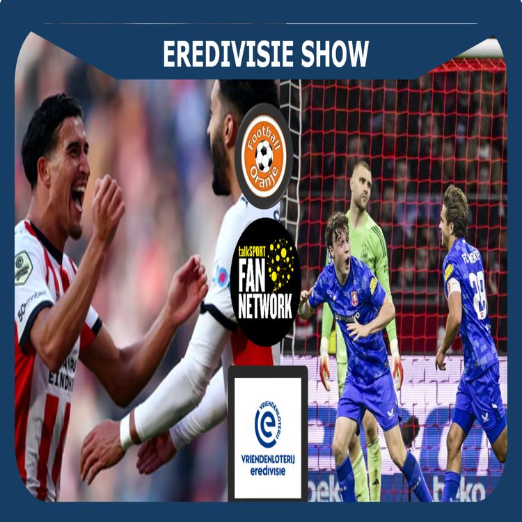 cover art for EREDIVISIE SHOW | Podcast | Matchweek 29: PSV crowned champions, Twente beat Ajax