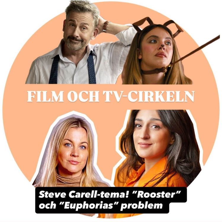 cover art for Film och tv-cirkeln: Steve Carell-tema! ”Rooster” och Euphorias problem
