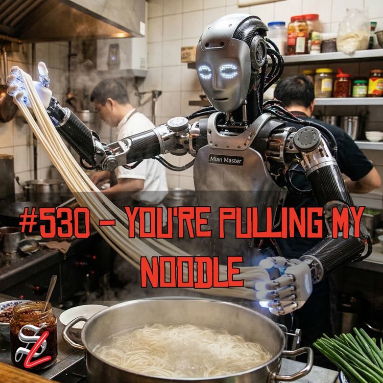 cover art for #530 – You’re Pulling My Noodle