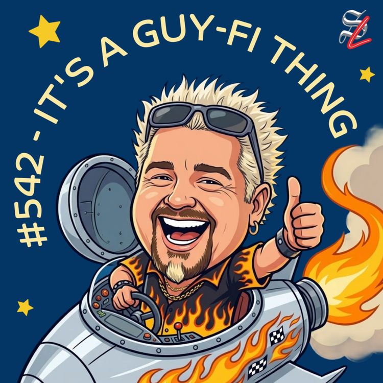 cover art for #542 - It's a Guy-Fi Thing