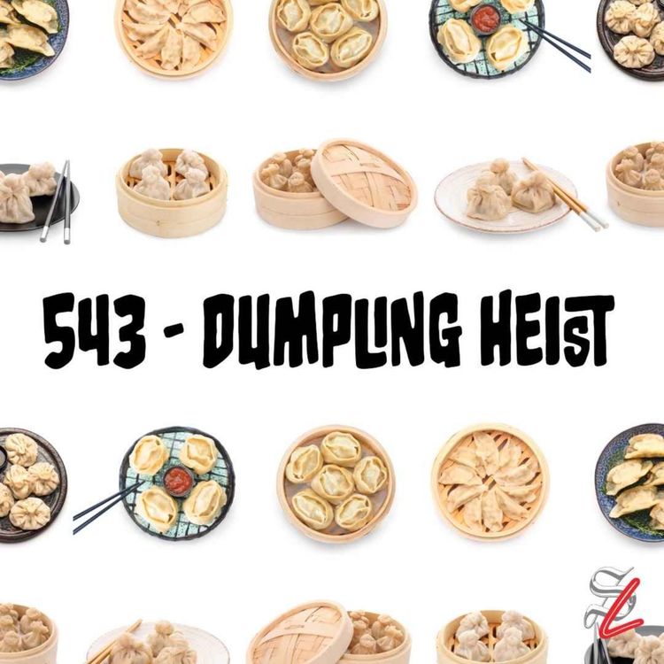 cover art for #543A - Dumpling Heist
