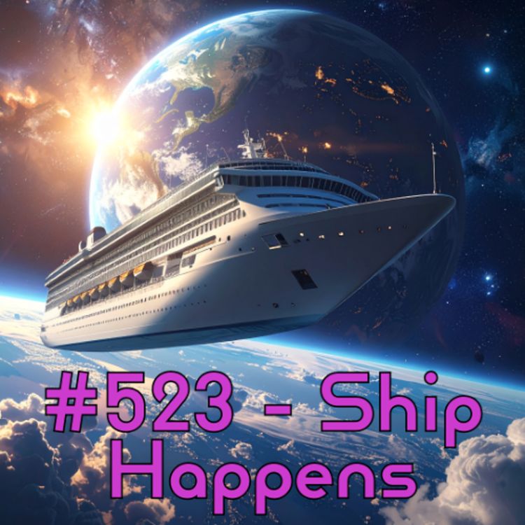 cover art for #523 - Ship Happens