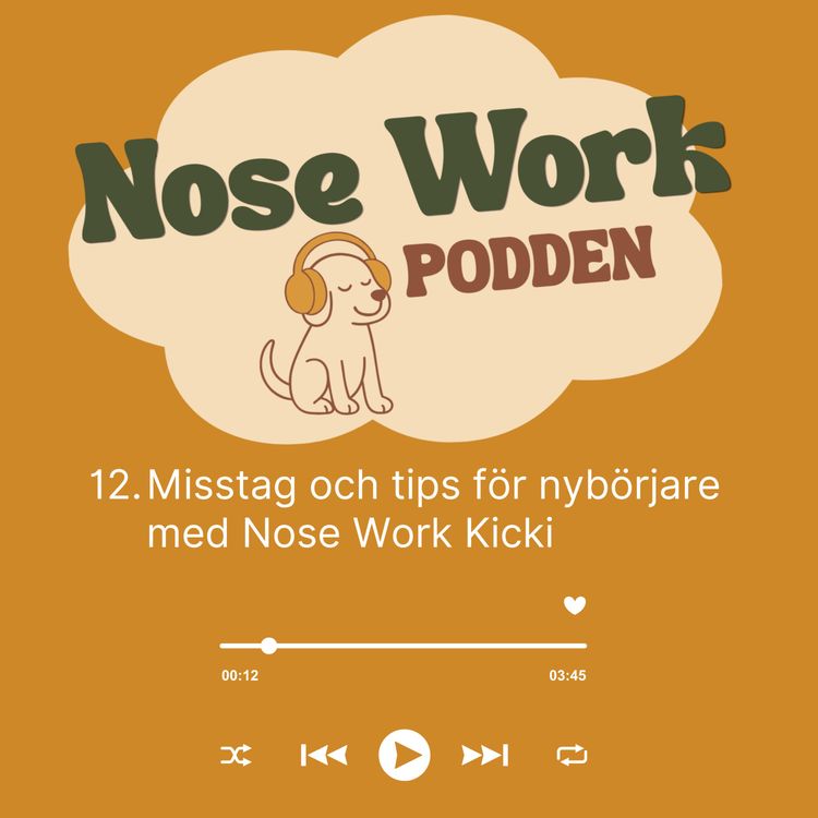 cover art for 12. Misstag och tips för nybörjare med Nosework-Kicki!