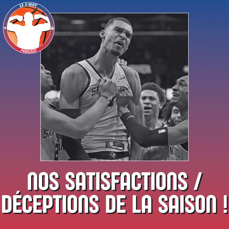 cover art for Podcast 2-Way NBA Ep.16 : Nos satisfactions et déceptions de la saison !