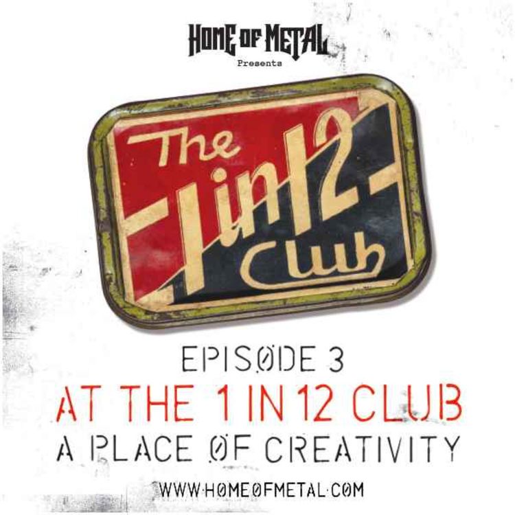 cover art for Episode 3: At the 1 in 12 Club - A Place of Creativity