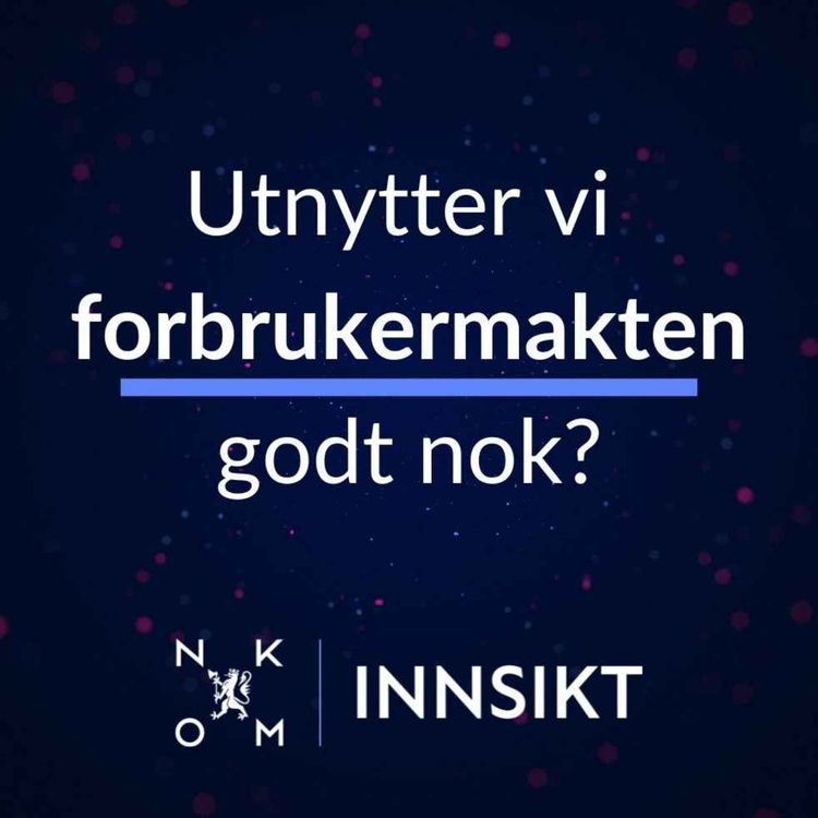 cover art for Utnytter vi forbrukermakt godt nok?