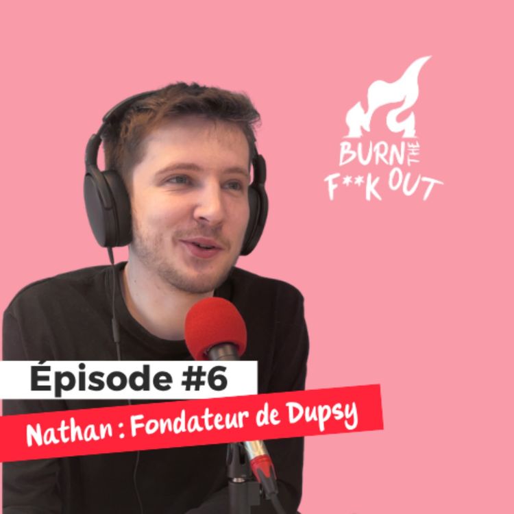 cover art for Nathan - Fondateur de : Dupsy une solution santé mentale pour les entreprises