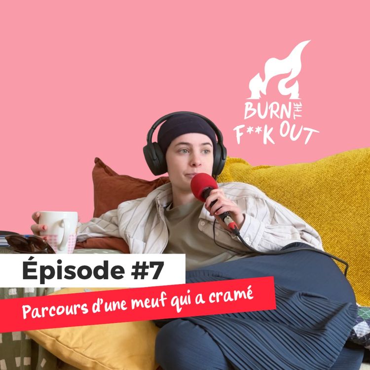 cover art for Justine AKA moi : Parcours d'une meuf qui a cramé 🔥