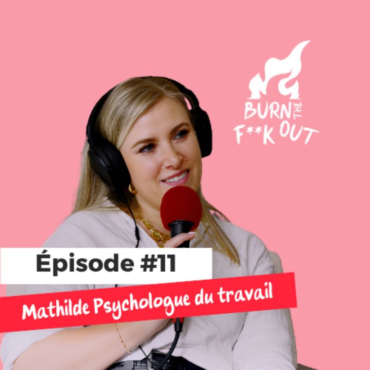 cover art for Mathilde - Psychologue du travail spécialisée en TECC 