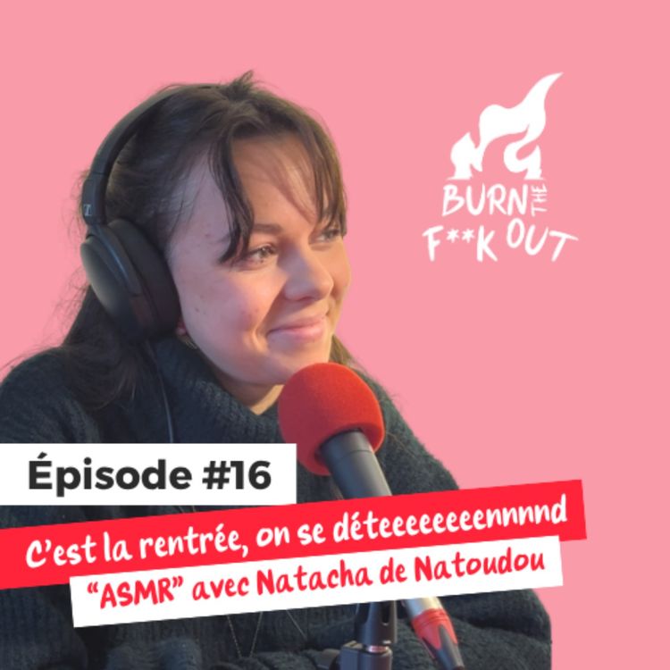 cover art for Épisode "ASMR" pour la rentrée - Avec Natacha créatrice de Natoudou
