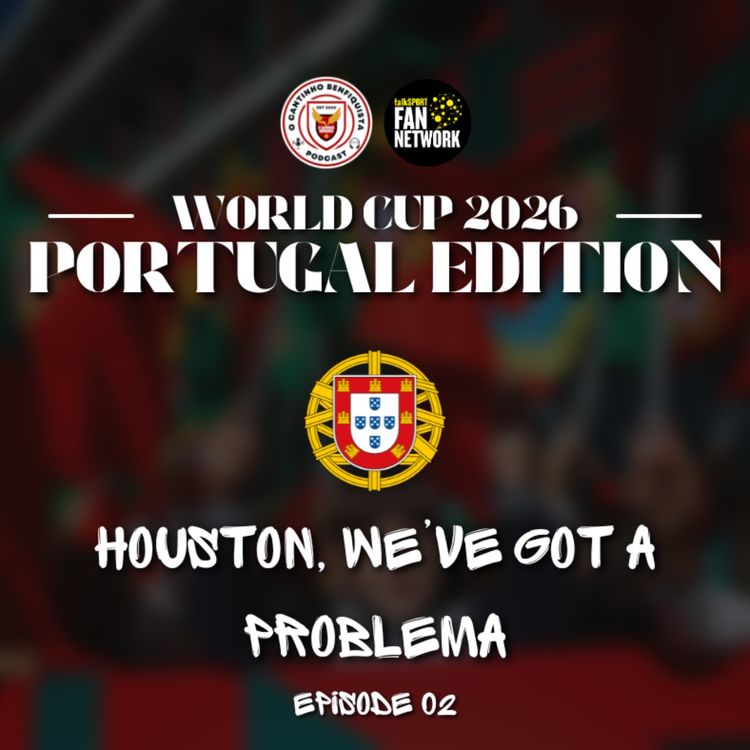 cover art for World Cup Special | Ep02 | Houston, We've Got a Problema