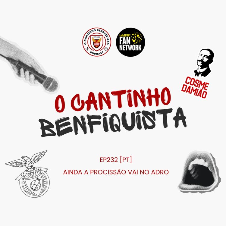 cover art for Ep232 [PT] | Ainda a Procissão Vai no Adro