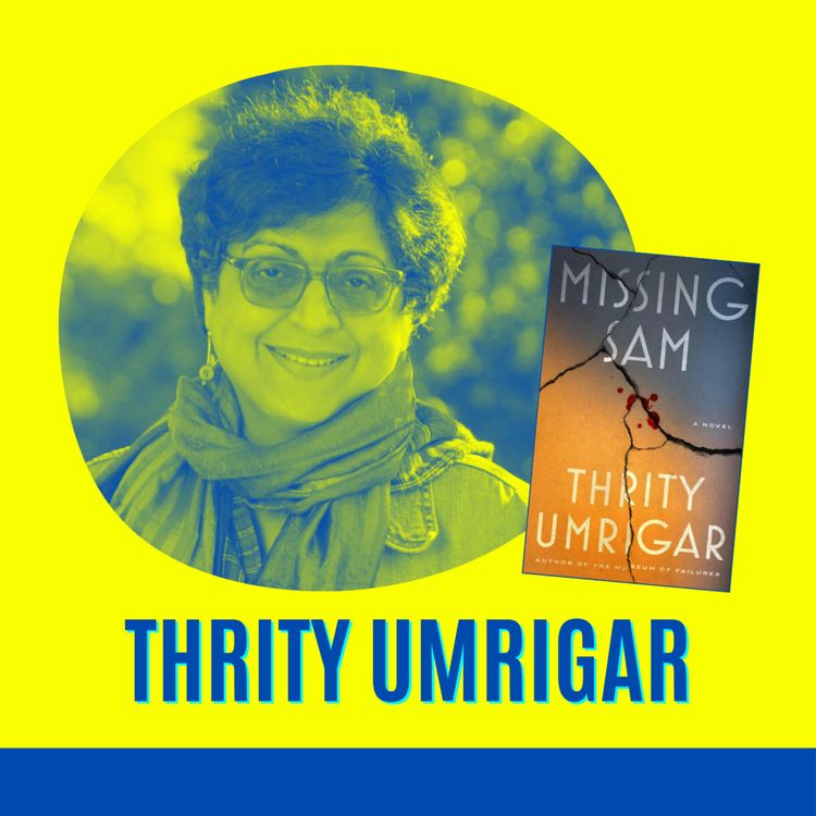 cover art for February Book Club: Thrity Umrigar, Missing Sam