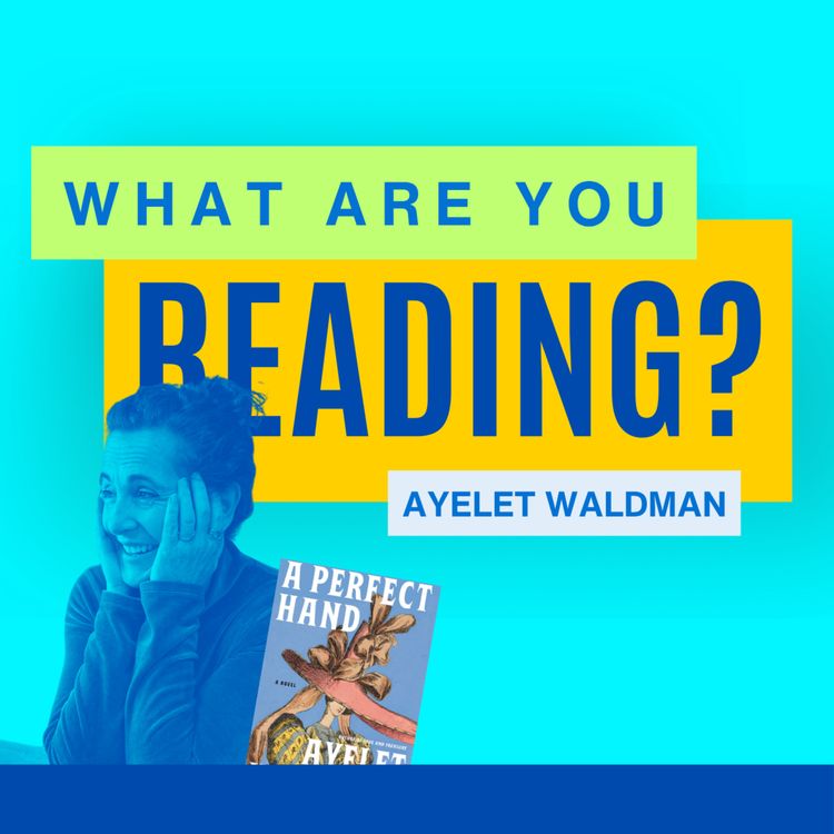 cover art for What Are You Reading? feat. Ayelet Waldman