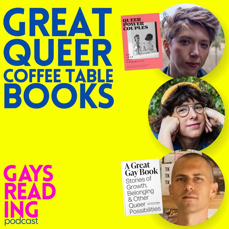 cover art for Great Queer Coffee Table Books feat. Ryan Fitzgibbon, Billie Winter, & Hannah Murphy Winter