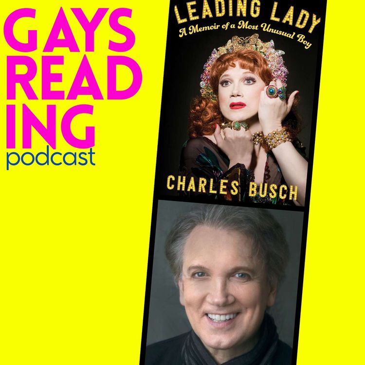 cover art for Charles Busch (Leading Lady) on Liza, Drag, and a Show Business Adjacent Life