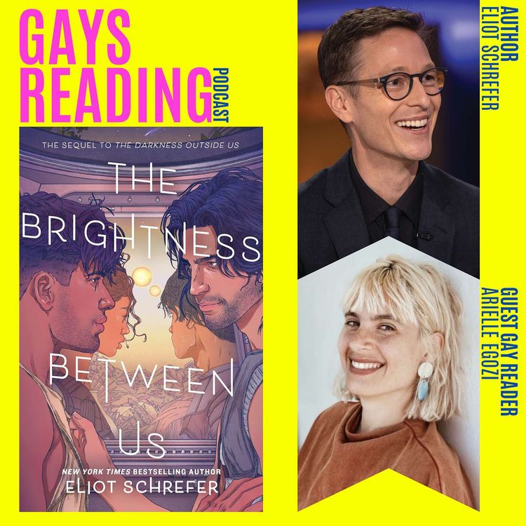 cover art for Eliot Schrefer (The Brightness Between Us) feat. Arielle Egozi, Guest Gay Reader