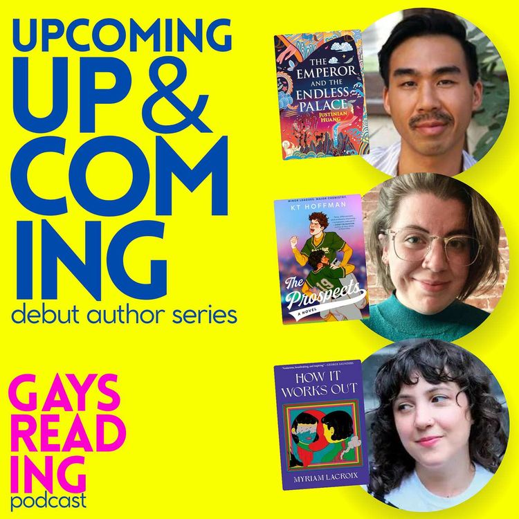 cover art for Pride Upcoming/Up & Coming feat. Justinian Huang, KT Hoffman, and Myriam Lacroix