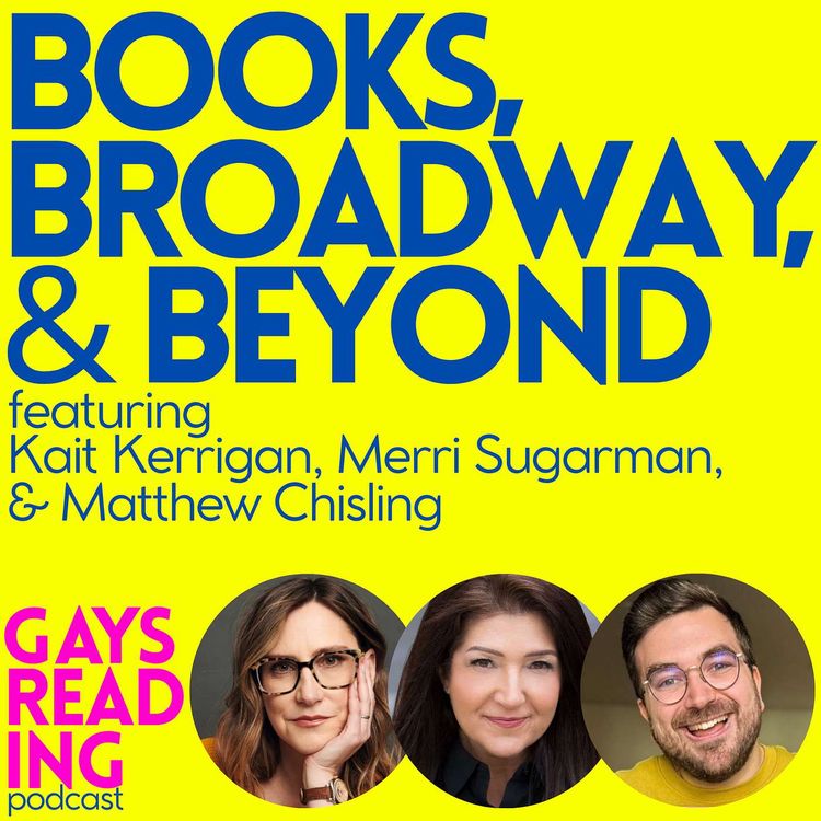 cover art for Books, Broadway, & Beyond feat. Kait Kerrigan, Merri Sugarman, & Matthew Chisling