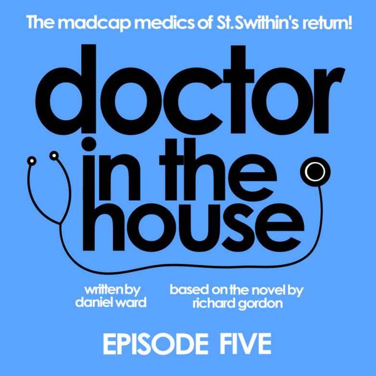 cover art for Doctor In The House - Episode 5 - Hospital Pass