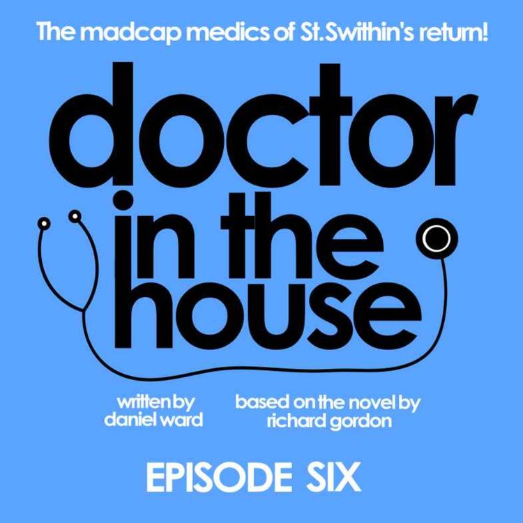 cover art for Doctor In The House - Episode 6 - The Other End of the Bed