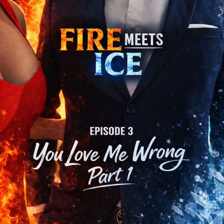 cover art for Fire Meets Ice Episode 3 Part 1