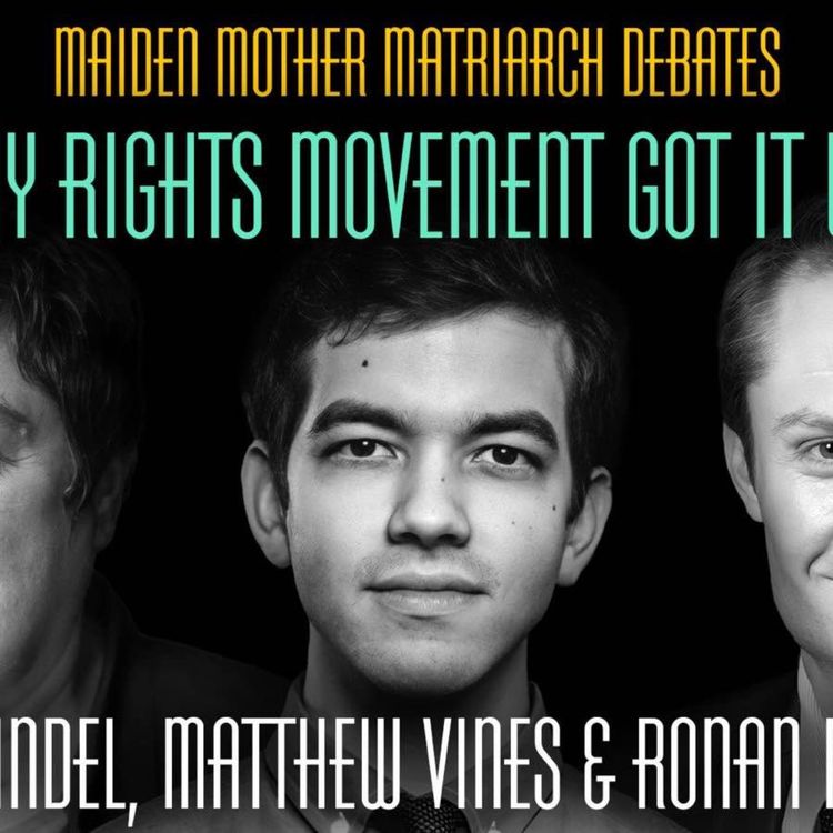 cover art for The gay rights movement got it wrong - Julie Bindel, Matthew Vines & Ronan McCrea | Maiden Mother Matriarch Episode 177
