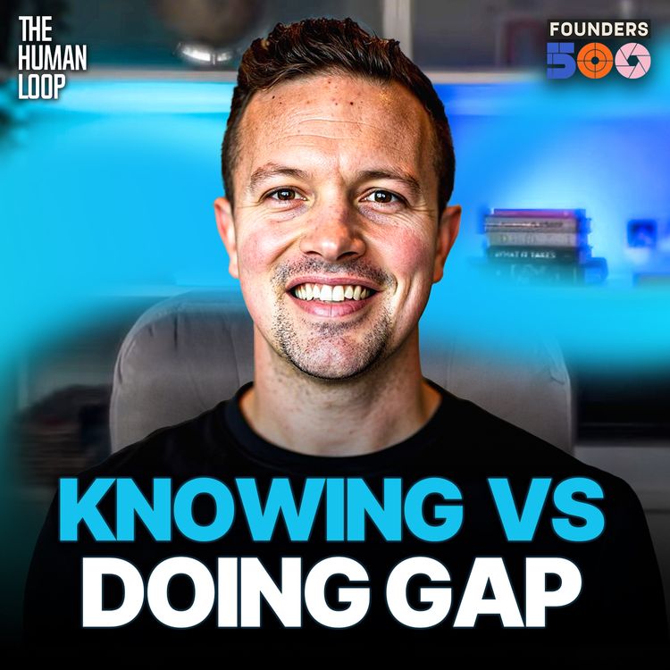 cover art for The Knowing vs Doing Gap: Founders 500