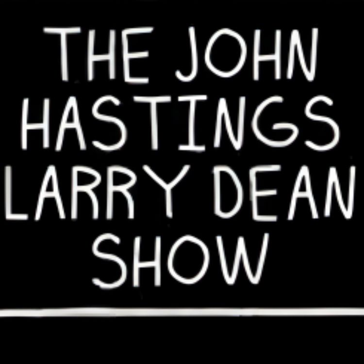 cover art for John Hastings Larry Dean Podcast Episode #8