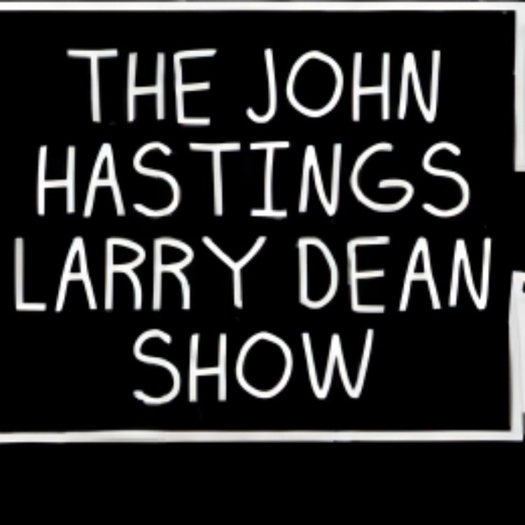 cover art for John Hastings Larry Dean Podcast Episode #11