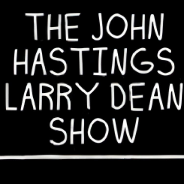 cover art for John Hastings Larry Dean Podcast Episode #12