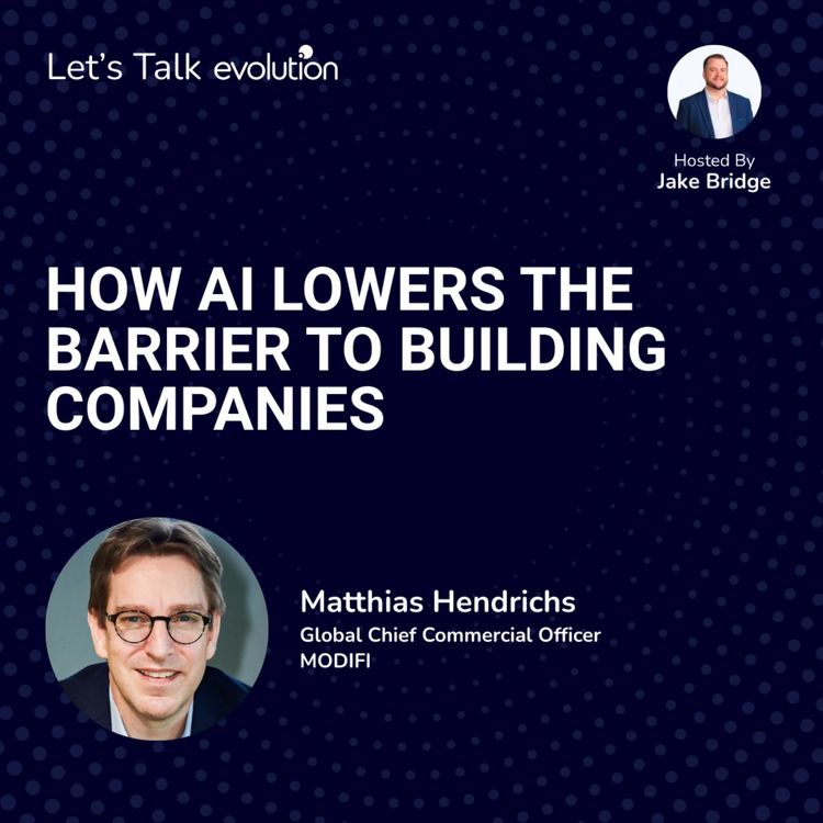 cover art for Let's Talk Evolution #15 - How AI Lowers the Barrier to Building Companies