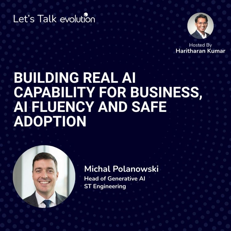 cover art for Let's Talk Evolution #21 - Building Real AI Capability for Business, AI Fluency and Safe Adoption