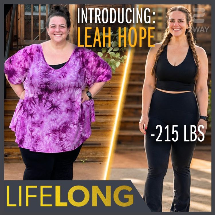 cover art for Leah Hope Changed One Small Thing and Lost 200 Pounds | LifeLONG