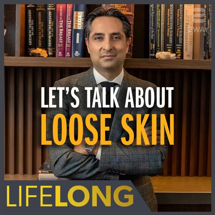 cover art for The Raw Truth About Loose Skin and Plastic Surgery | LifeLONG