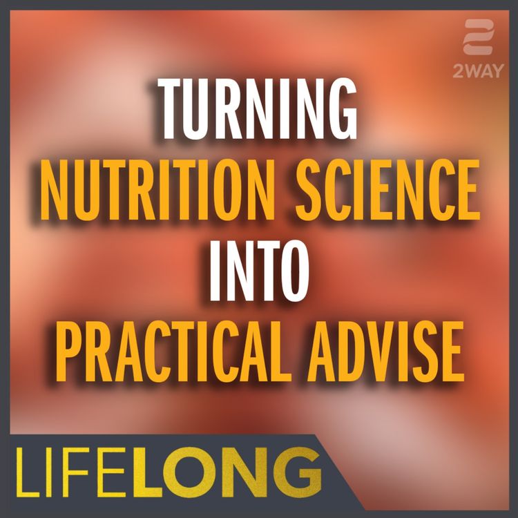 cover art for Translating nutrition science into practical advice | LifeLONG