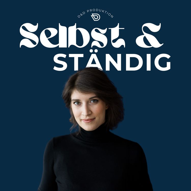cover art for Solo-Selbstständig: Die unfiltered Story hinter Selbst & Ständig