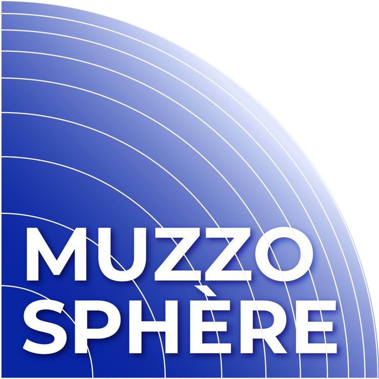 cover art for Podcast MuzzOsphère, proposé par Muzzo.