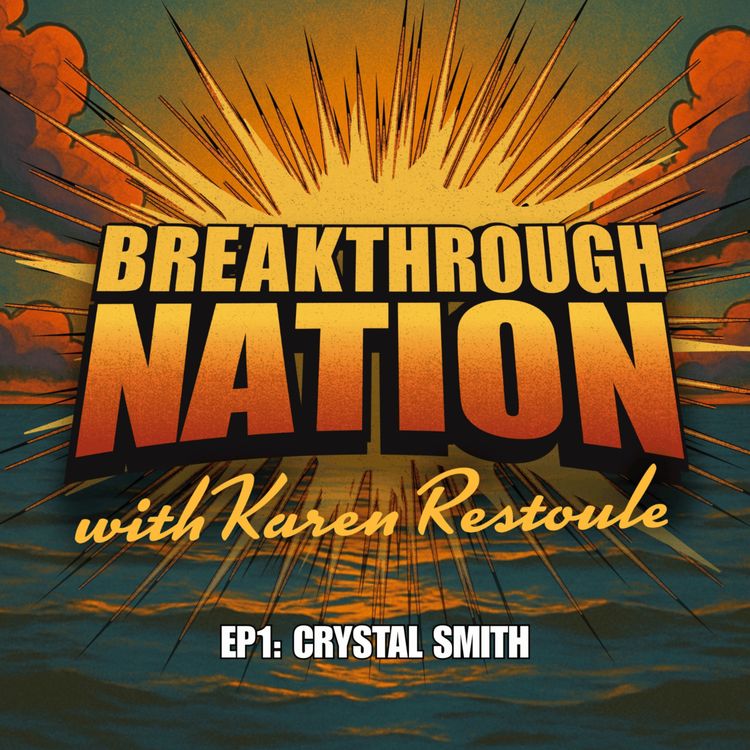 cover art for Breakthrough Nation’s inaugural guest is: Crystal Smith